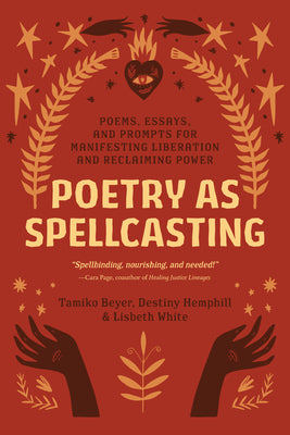 Book cover for Poetry as Spellcasting: Poems, Essays, and Prompts for Manifesting Liberation and Reclaiming Power
