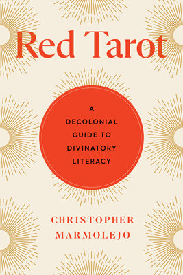 Book cover for Red Tarot: A Decolonial Guide to Divinatory Literacy