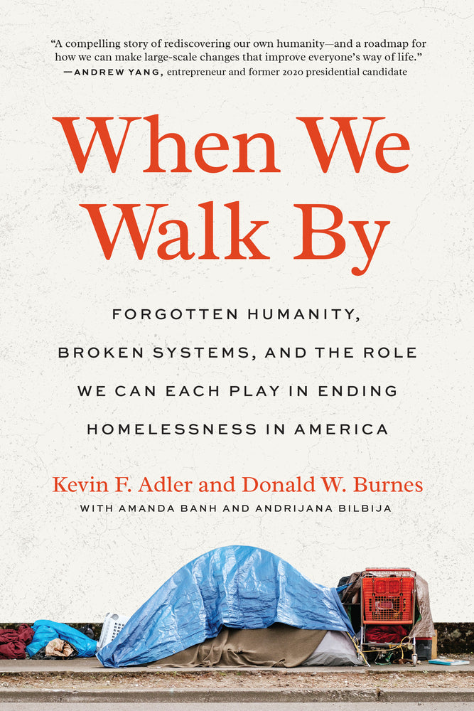 Book cover for When We Walk by: Forgotten Humanity, Broken Systems, and the Role We Can Each Play in Ending Homelessness in America