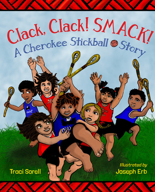 Book cover for Clack, Clack! Smack! a Cherokee Stickball Story