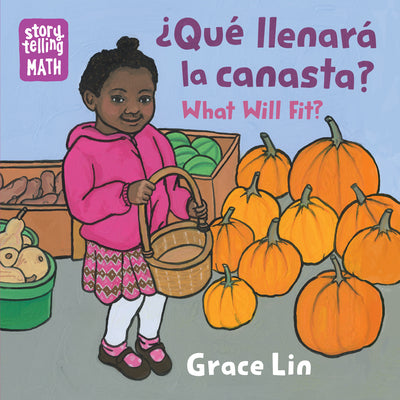 Book cover for ¿Qué Llenará La Canasta? / What Will Fit?