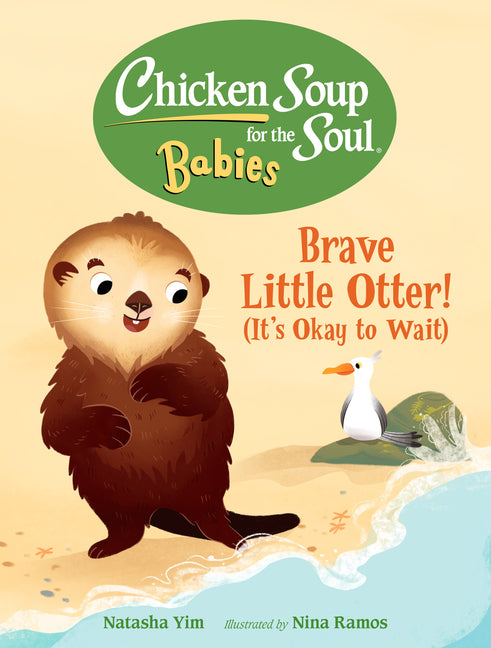 Book cover for Chicken Soup for the Soul Babies: Brave Little Otter! (Its Okay to Wait)