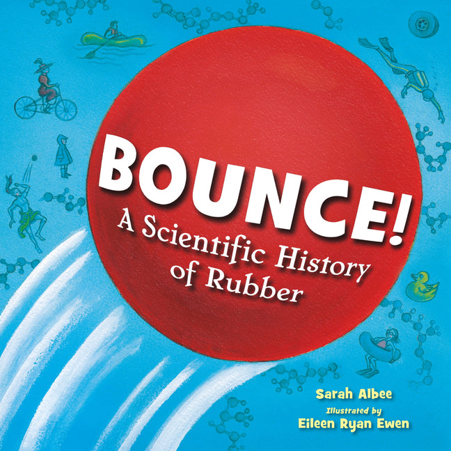 Book cover for Bounce!: A Scientific History of Rubber