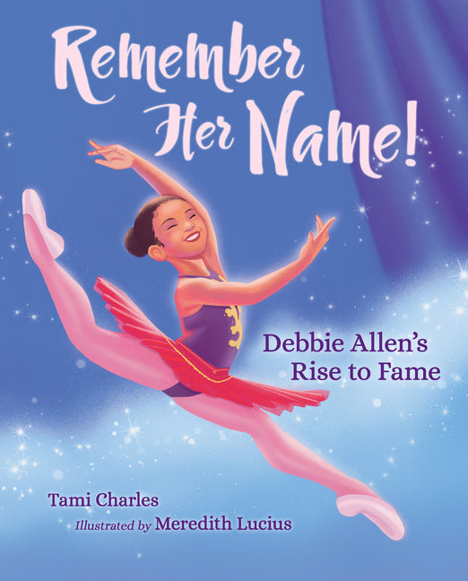 Book cover for Remember Her Name!: Debbie Allen's Rise to Fame