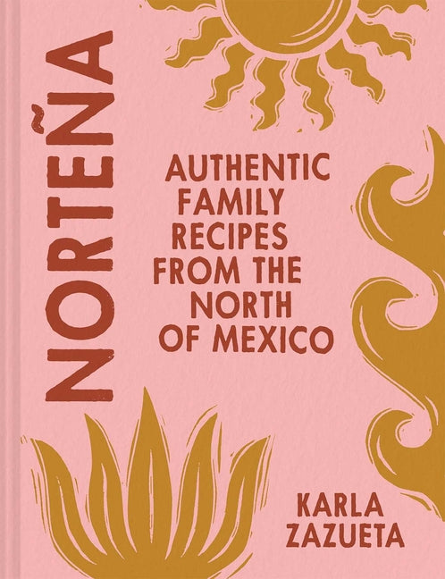 Book cover for Norteña: Authentic Family Recipes from the North of Mexico