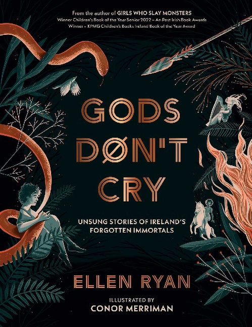 Book cover for Gods Don't Cry: Unsung Stories of Ireland's Forgotten Immortals
