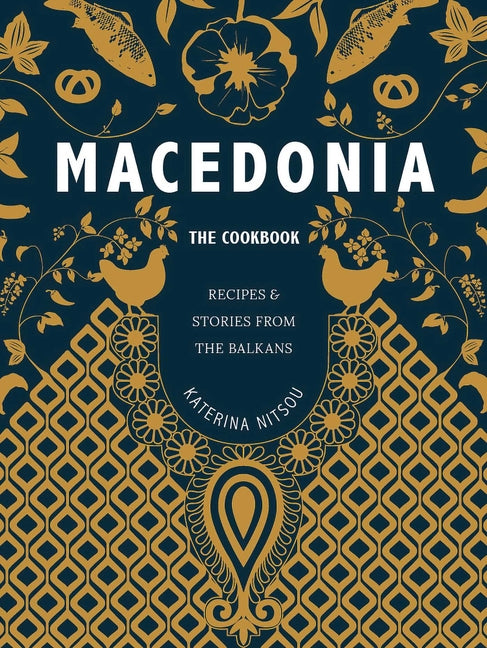 Book cover for Macedonia: The Cookbook: Recipes and Stories from the Balkans