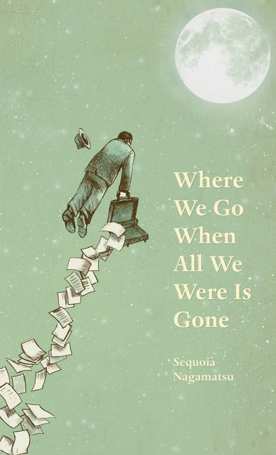 Book cover for Where We Go When All We Were Is Gone