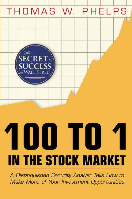 Book cover for 100 to 1 in the Stock Market: A Distinguished Security Analyst Tells How to Make More of Your Investment Opportunities (Reprint)