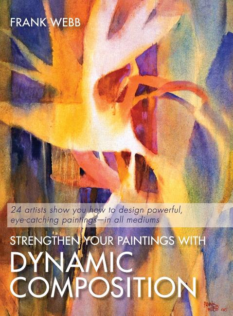 Book cover for Strengthen Your Paintings With Dynamic Composition (Reprint)