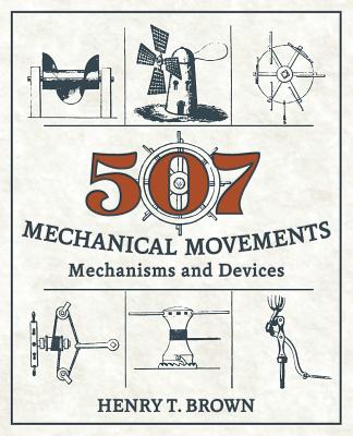 Book cover for 507 Mechanical Movements: Mechanisms and Devices
