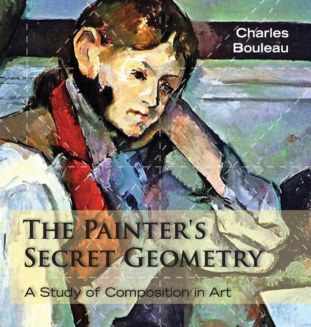 Book cover for Painter's Secret Geometry: A Study of Composition in Art
