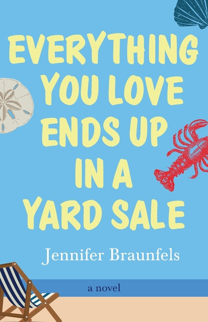 Book cover for Everything You Love Ends Up in a Yard Sale