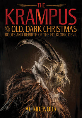 Book cover for The Krampus and the Old, Dark Christmas: Roots and Rebirth of the Folkloric Devil