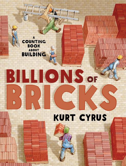 Book cover for Billions of Bricks: A Counting Book about Building