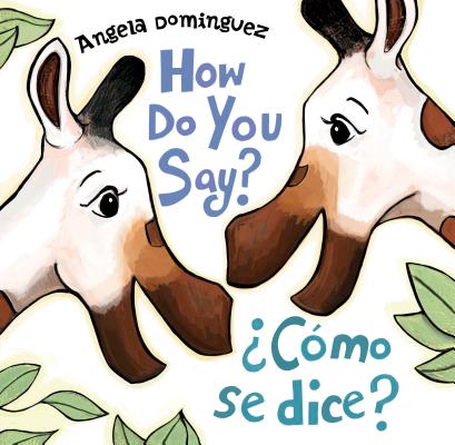 Book cover for How Do You Say? / ¿Cómo Se Dice? (Spanish Bilingual)
