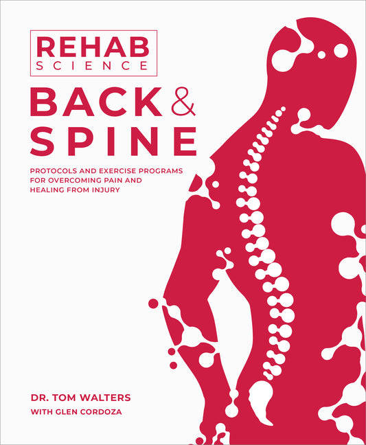 Book cover for Rehab Science: Back and Spine: Protocols and Exercise Programs for Overcoming Pain and Healing from Injury
