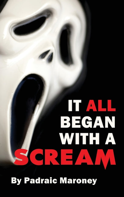 Book cover for It All Began With A Scream (hardback)
