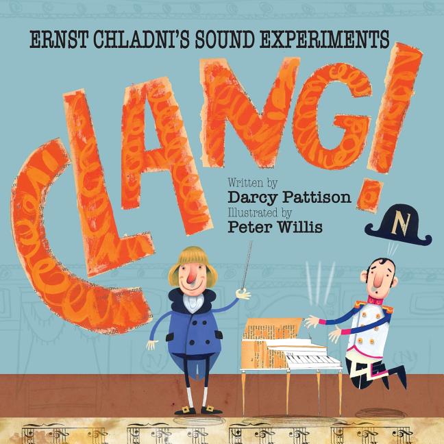Book cover for Clang!: Ernst Chladni's Sound Experiments