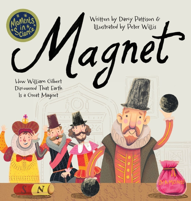 Book cover for Magnet: How William Gilbert Discovered That Earth Is a Great Magnet