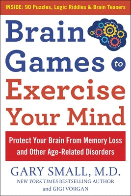 Book cover for Brain Games to Exercise Your Mind: Protect Your Brain from Memory Loss and Other Age-Related Disorders: 90 Puzzles, Logic Riddles & Brain Teasers