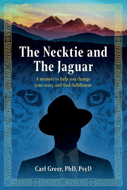 Book cover for Necktie and the Jaguar: A memoir to help you change your story and find fulfillment