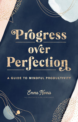 Book cover for Progress Over Perfection: A Guide to Mindful Productivity