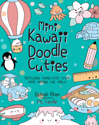 Book cover for Mini Kawaii Doodle Cuties: Sketching Super-Cute Stuff from Around the World