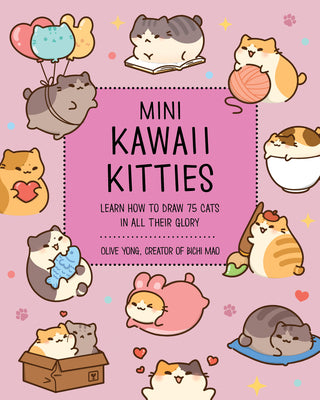 Book cover for Mini Kawaii Kitties: Learn How to Draw 75 Cats in All Their Glory