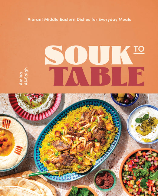 Book cover for Souk to Table: Vibrant Middle Eastern Dishes for Everyday Meals