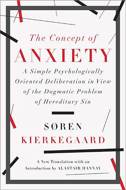 Book cover for The Concept of Anxiety: A Simple Psychologically Oriented Deliberation in View of the Dogmatic Problem of Hereditary Sin
