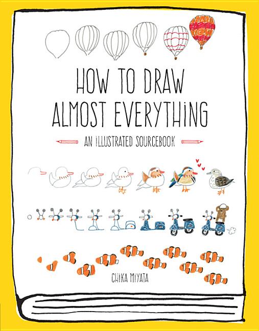 Book cover for How to Draw Almost Everything: An Illustrated Sourcebook