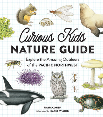 Book cover for Curious Kids Nature Guide: Explore the Amazing Outdoors of the Pacific Northwest