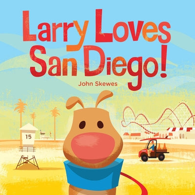 Book cover for Larry Loves San Diego!: A Larry Gets Lost Book