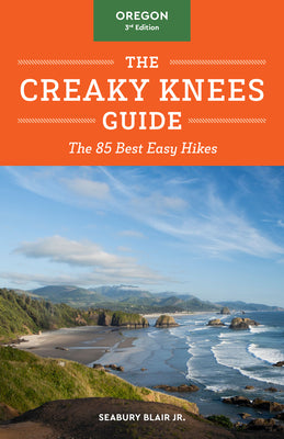 Book cover for The Creaky Knees Guide Oregon, 3rd Edition: The 85 Best Easy Hikes