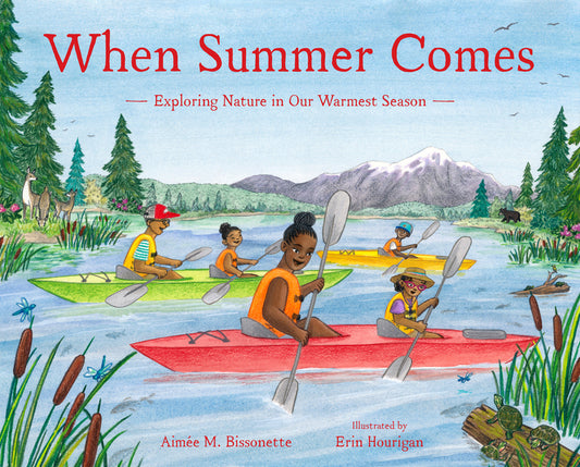 Book cover for When Summer Comes: Exploring Nature in Our Warmest Season