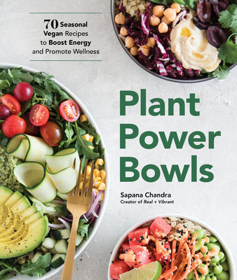 Book cover for Plant Power Bowls: 70 Seasonal Vegan Recipes to Boost Energy and Promote Wellness