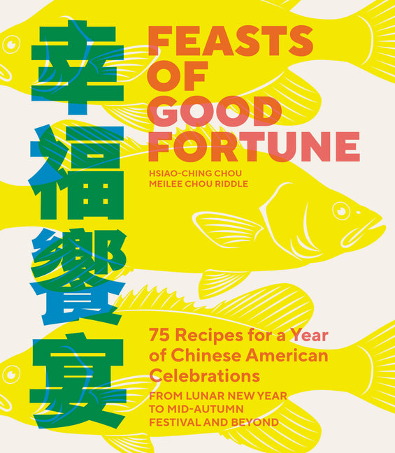 Book cover for Feasts of Good Fortune: 75 Recipes for a Year of Chinese American Celebrations, from Lunar New Year to Mid-Autumn Festival and Beyond (Chinese Cookboo