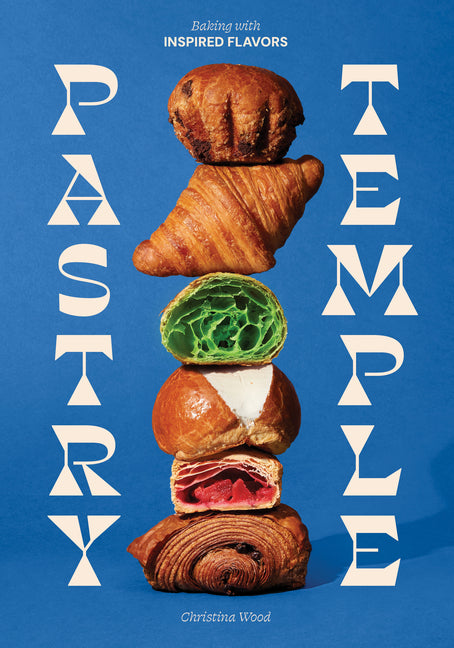 Book cover for Pastry Temple: Baking with Inspired Flavors (a Pastry Cookbook for Croissant, Brioche, and Puff Pastry)