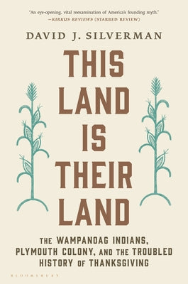 Book cover for This Land Is Their Land: The Wampanoag Indians, Plymouth Colony, and the Troubled History of Thanksgiving