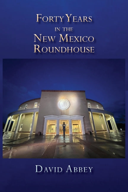 Book cover for Forty Years in the New Mexico Roundhouse