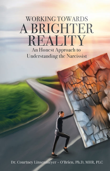 Book cover for WORKING TOWARDS A BRIGHTER REALITY - An Honest Approach to Understanding the Narcissist