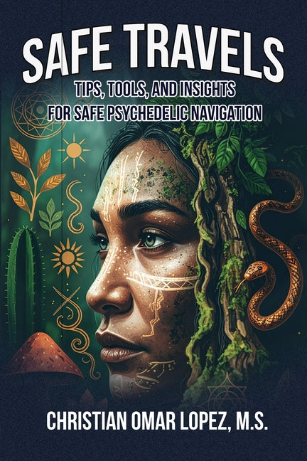 Book cover for SAFE TRAVELS - Tips, Tools, and Insights for Safe Psychedelic Navigation
