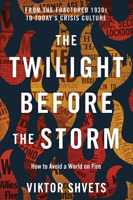 Book cover for Twilight Before the Storm: From the Fractured 1930s to Today's Crisis Culture