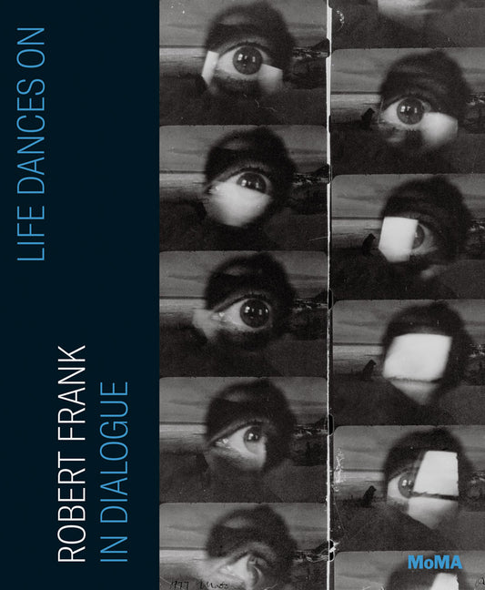 Book cover for Life Dances On: Robert Frank in Dialogue
