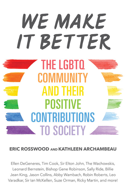 Book cover for We Make It Better: The LGBTQ Community and Their Positive Contributions to Society (Gender Identity Book for Teens, Gay Rights, Transgend