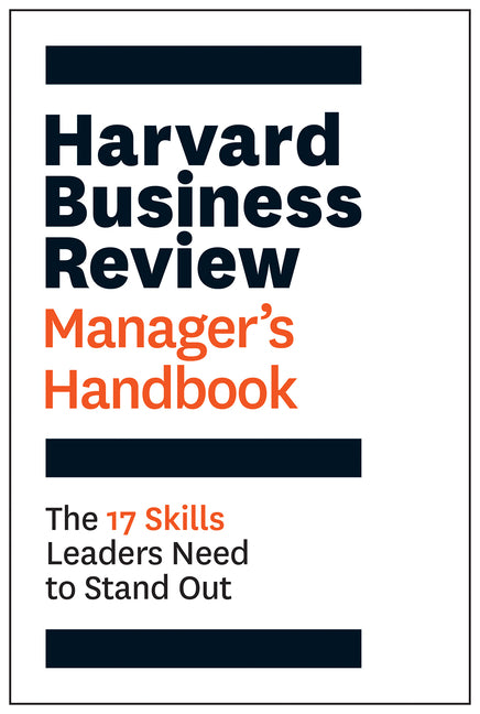 Book cover for Harvard Business Review Manager's Handbook: The 17 Skills Leaders Need to Stand Out