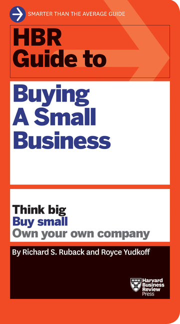 Book cover for HBR Guide to Buying a Small Business: Think Big, Buy Small, Own Your Own Company