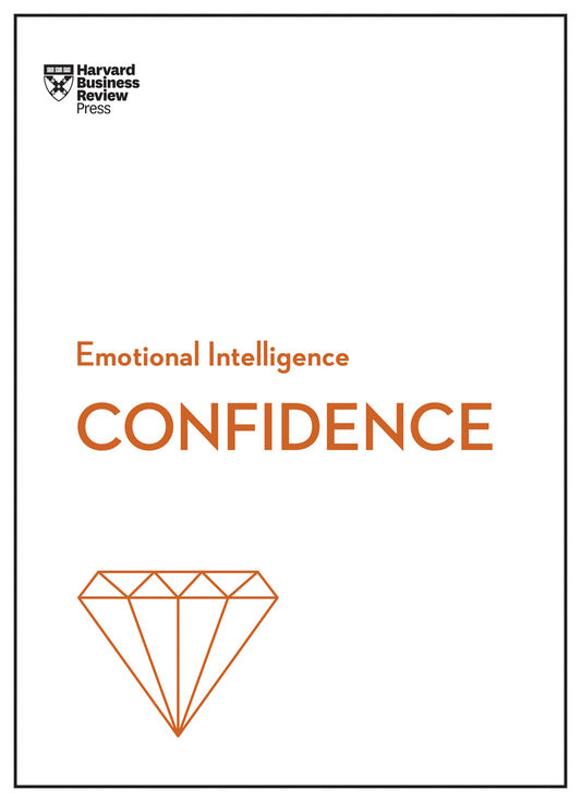 Book cover for Confidence (HBR Emotional Intelligence Series)