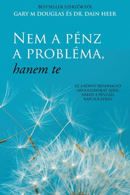Book cover for Nem a pénz a probléma, hanem te (Hungarian)